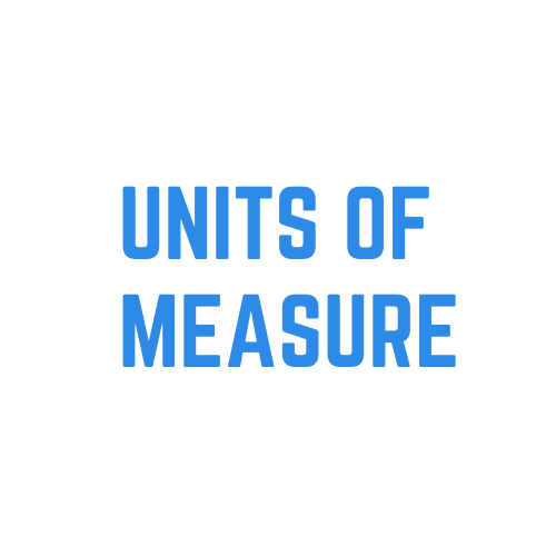 UNITS OF MEASURE